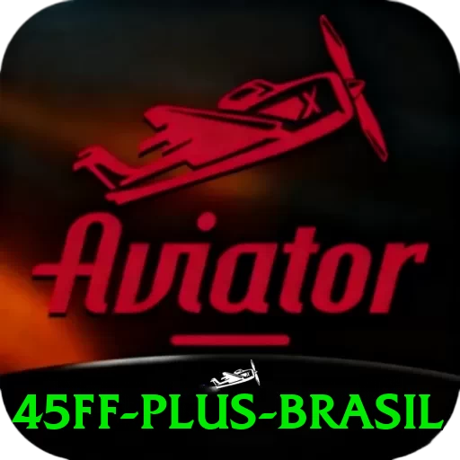45ff Plus Brasil - vip